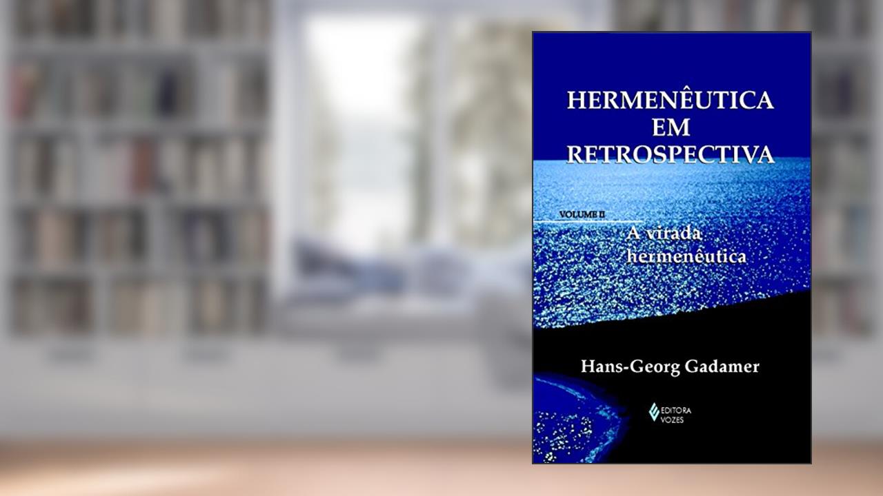 Capa de Hermenêutica em retrospectiva Vol. II: A virada hermenêutica: Volume 2, do autor Hans-Georg Gadamer