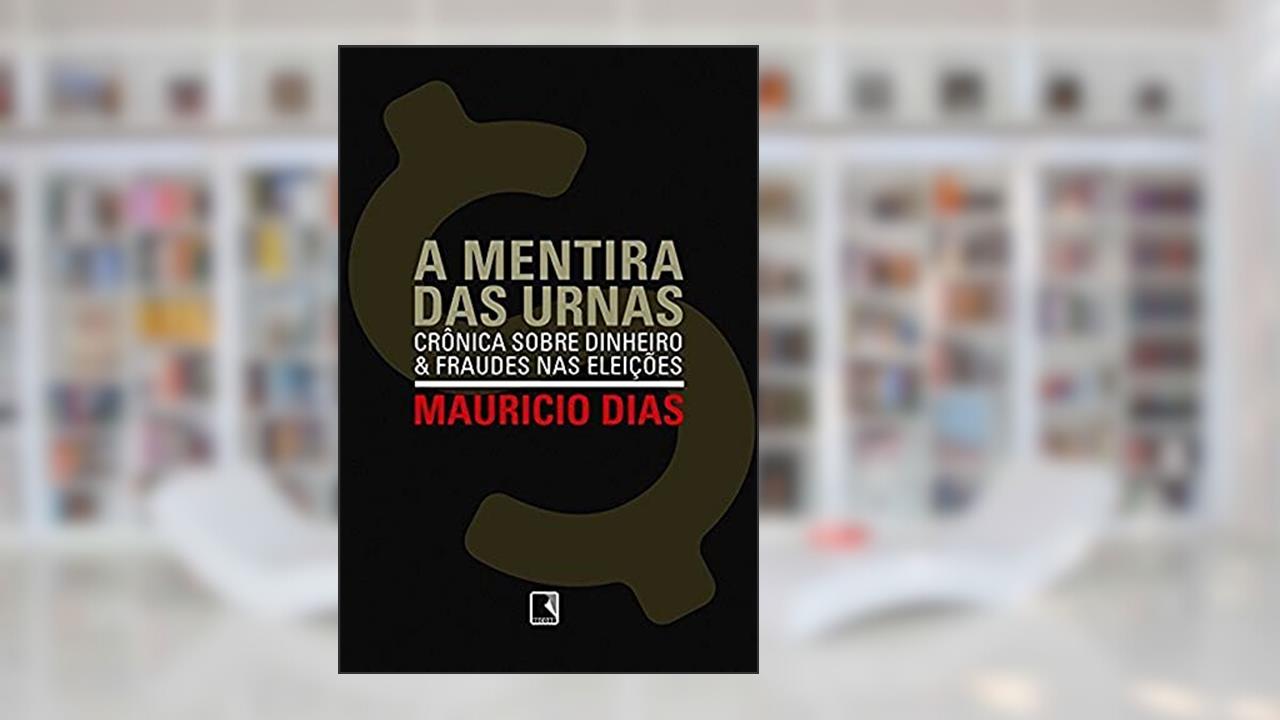 Capa de A MENTIRA DAS URNAS, do autor Mauricio Dias