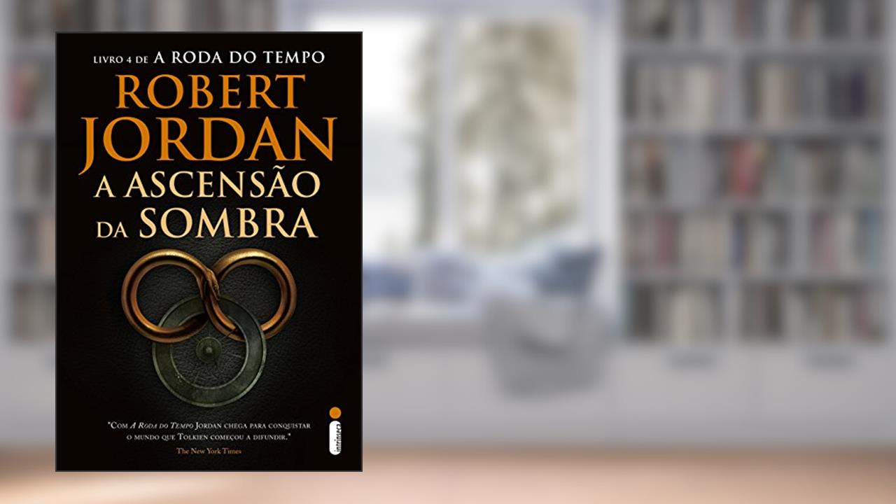 Capa de A ascensão da sombra: Série a roda do tempo vol. 4, do autor Robert Jordan
