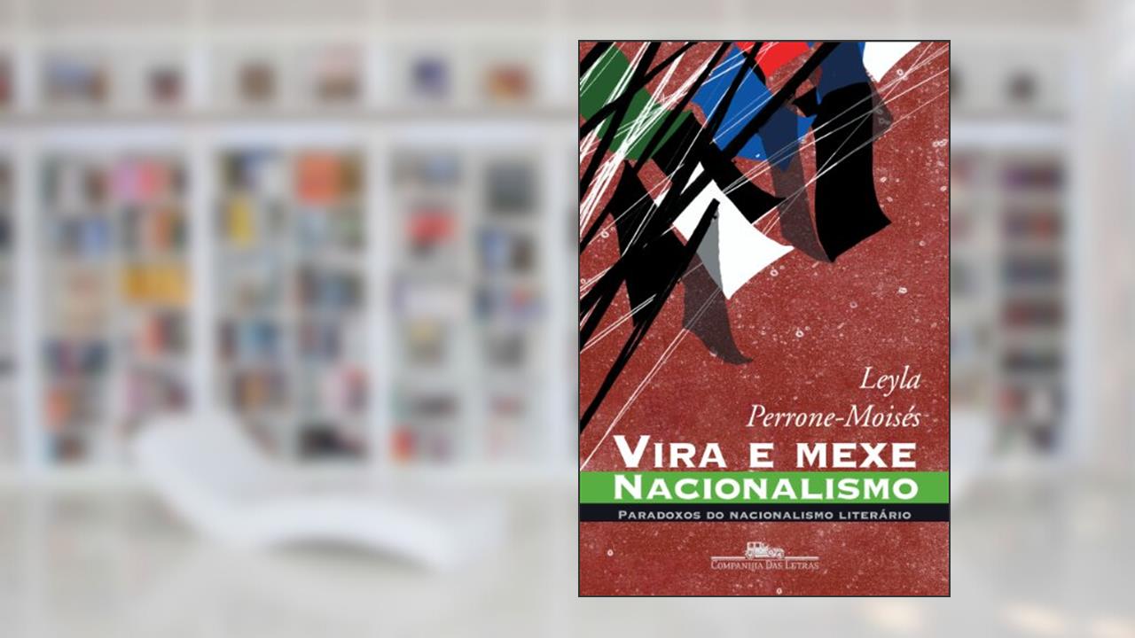 Capa de Vira e mexe, nacionalismo, do autor Leyla Perrone-Moisés