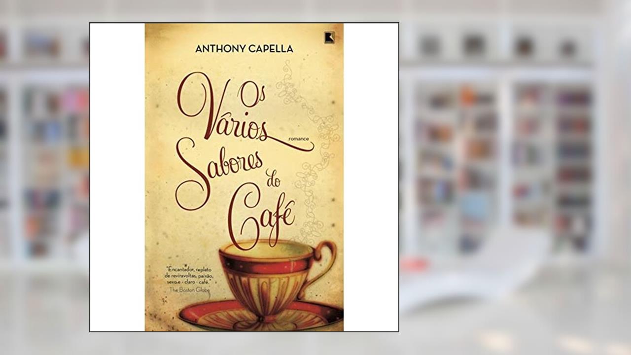 Capa de Os vários sabores do café, do autor Anthony Capella