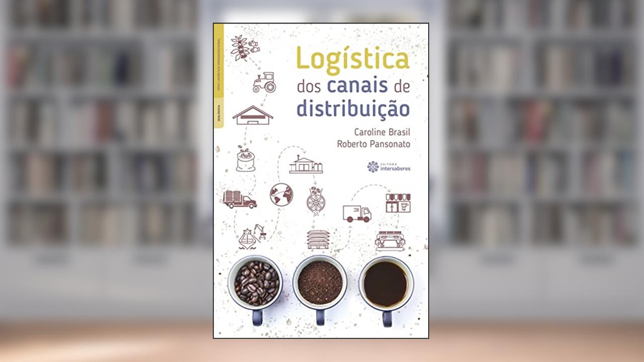 Capa de Logística dos canais de distribuição, do autor Caroline Brasil; Roberto Pansonato