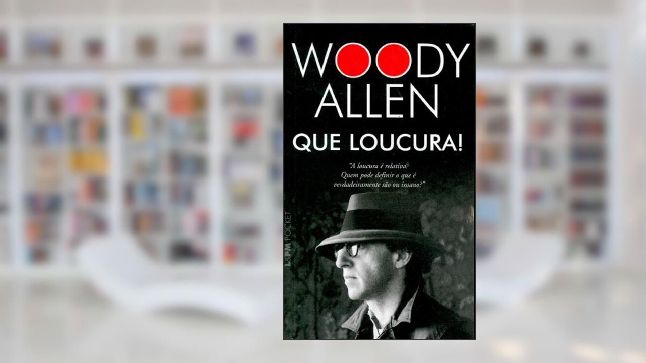 Capa de Que Loucura!, do autor Woody Allen