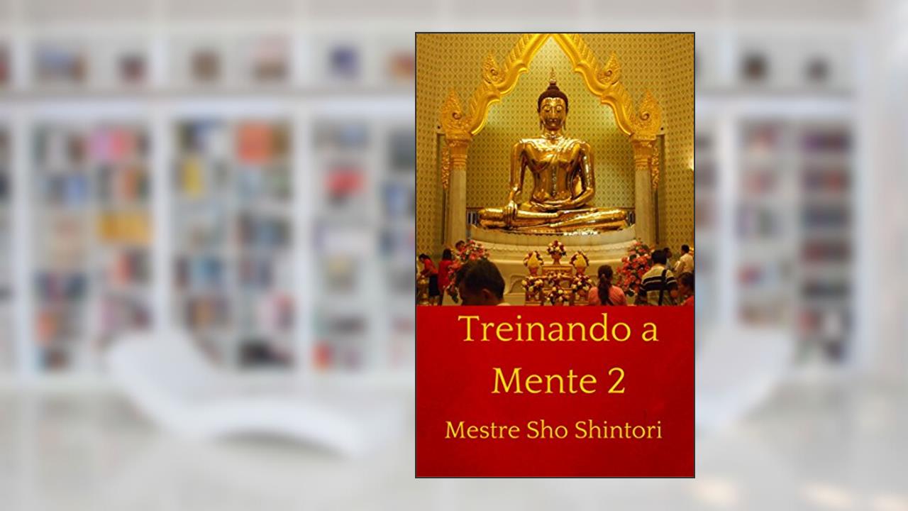 Capa de Treinando a Mente 2 (Meditação Mestre Sho Shintori), do autor Mestre Sho Shintori