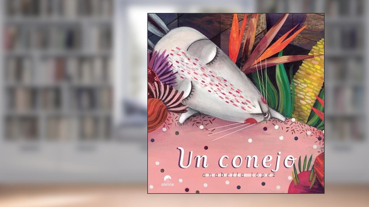 Capa de Un Conejo, do autor Anabella López