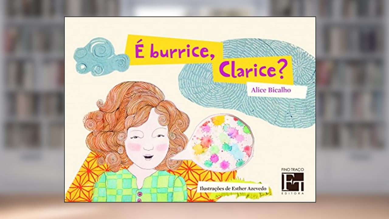 Capa de É Burrice, Clarice?, do autor Alice Bicalho