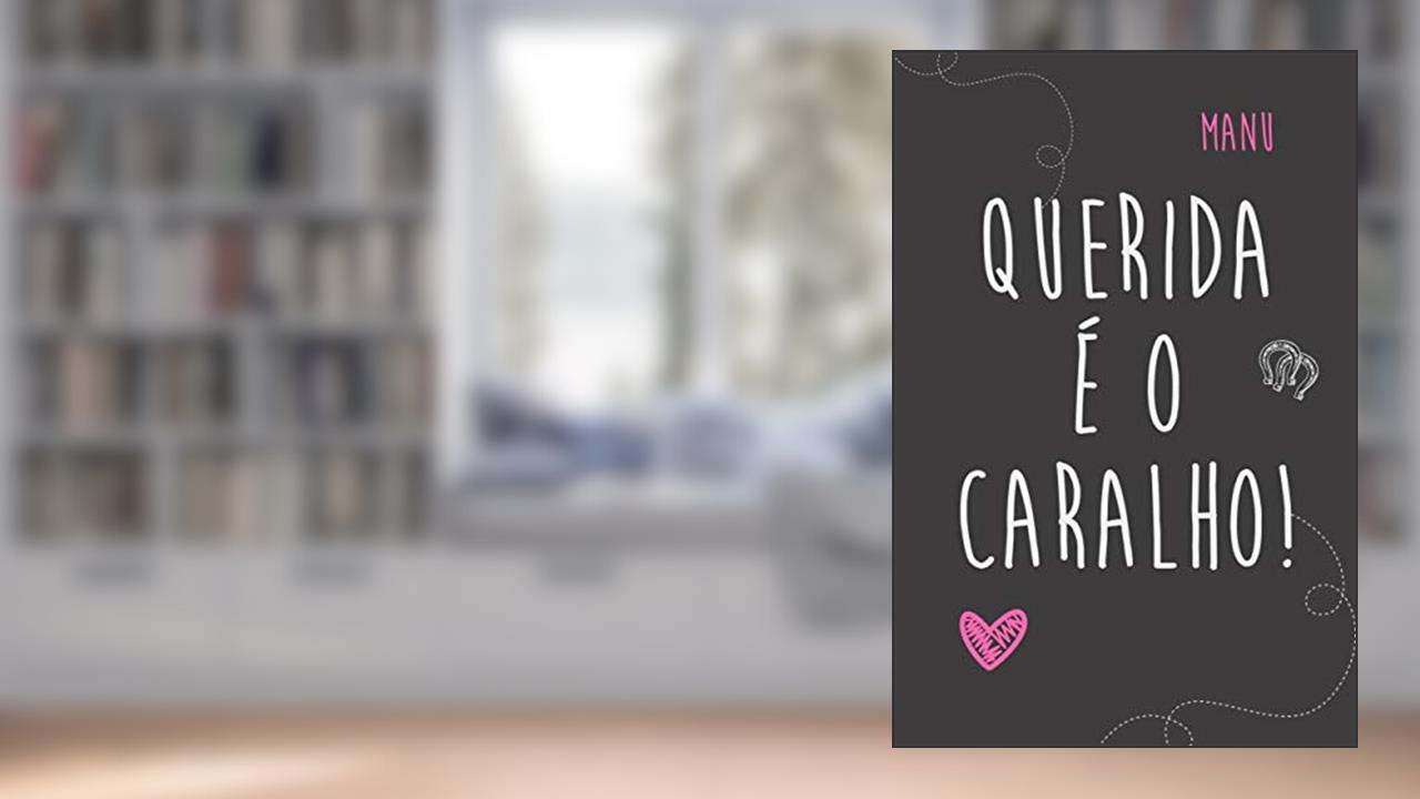 Capa de Querida é o Caralho!, do autor Manu QEOC