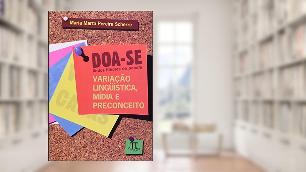 Capa de Doa-se Lindos Filhotes de Poodle. Variação Linguística, Mídia e Preconceito, do autor Maria Marta Pereira Scherre