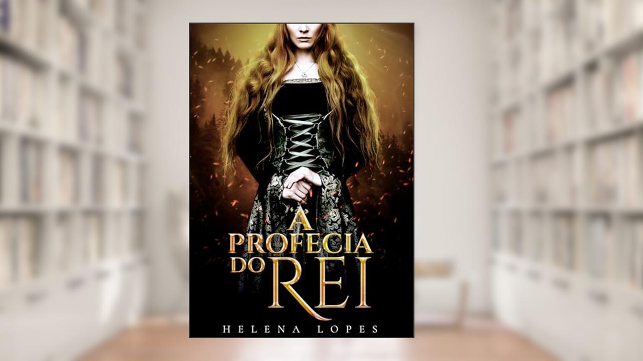 Capa de A Profecia do Rei: (Livro Único), do autor Helena Lopes