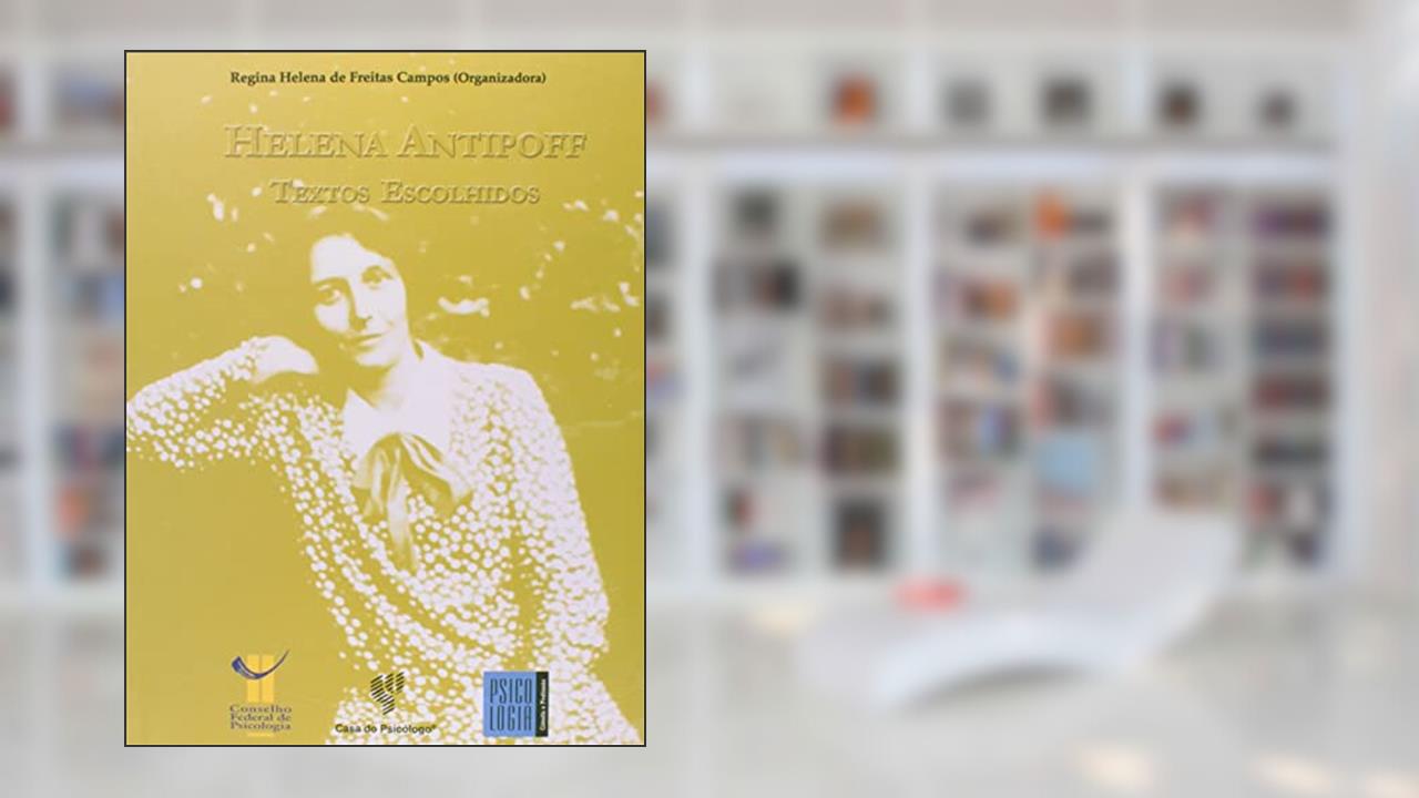 Capa de Helena Antipoff - Textos Escolhidos, do autor Érika Lourenço; Isabel Gontijo Antonini