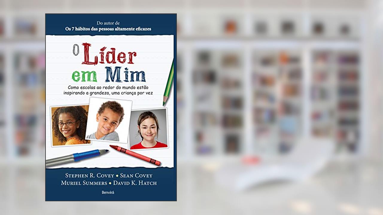 Capa de O líder em mim, do autor Stephen R. Covey; Sean Covey; Muriel Summers; David K. Hatch