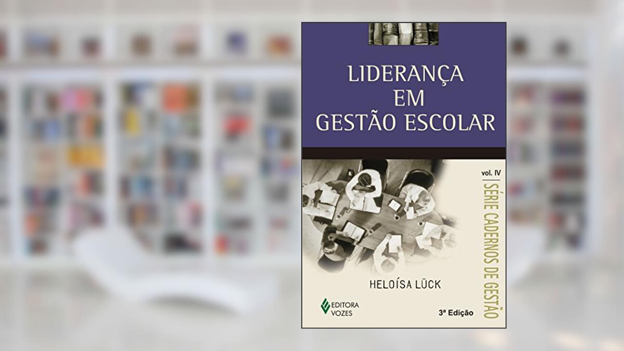 Capa de Liderança em gestão escolar Vol. IV, do autor Heloísa Lück