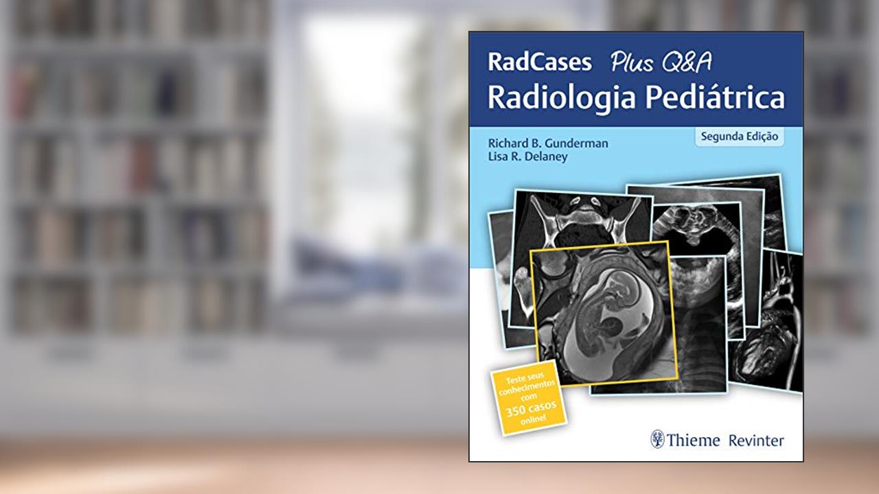 Capa de RedCases Plus Q&A Radiologia Pediátrica: RadCases + Q&A, do autor Richard B. Gunderman; Lisa R Delaney; Jonathan M Lorenz; Hector Ferral