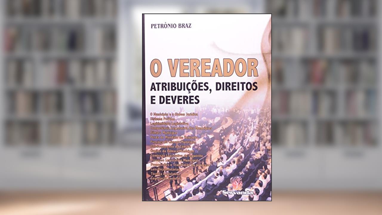 Capa de O Vereador, do autor Petrônio Braz
