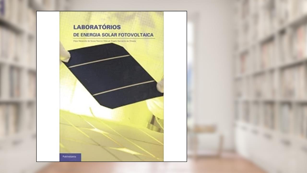 Capa de Laboratórios de Energia Solar Fotovoltaica, do autor Filipe Alexandre de Sousa Pereira; Manuel Ângelo Sarmento de Oliveira