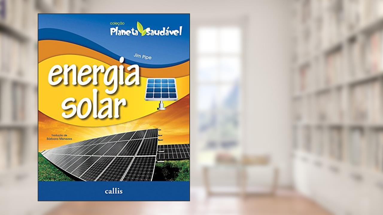 Capa de Planeta Saudável - Energia Solar, do autor Jim Pipe