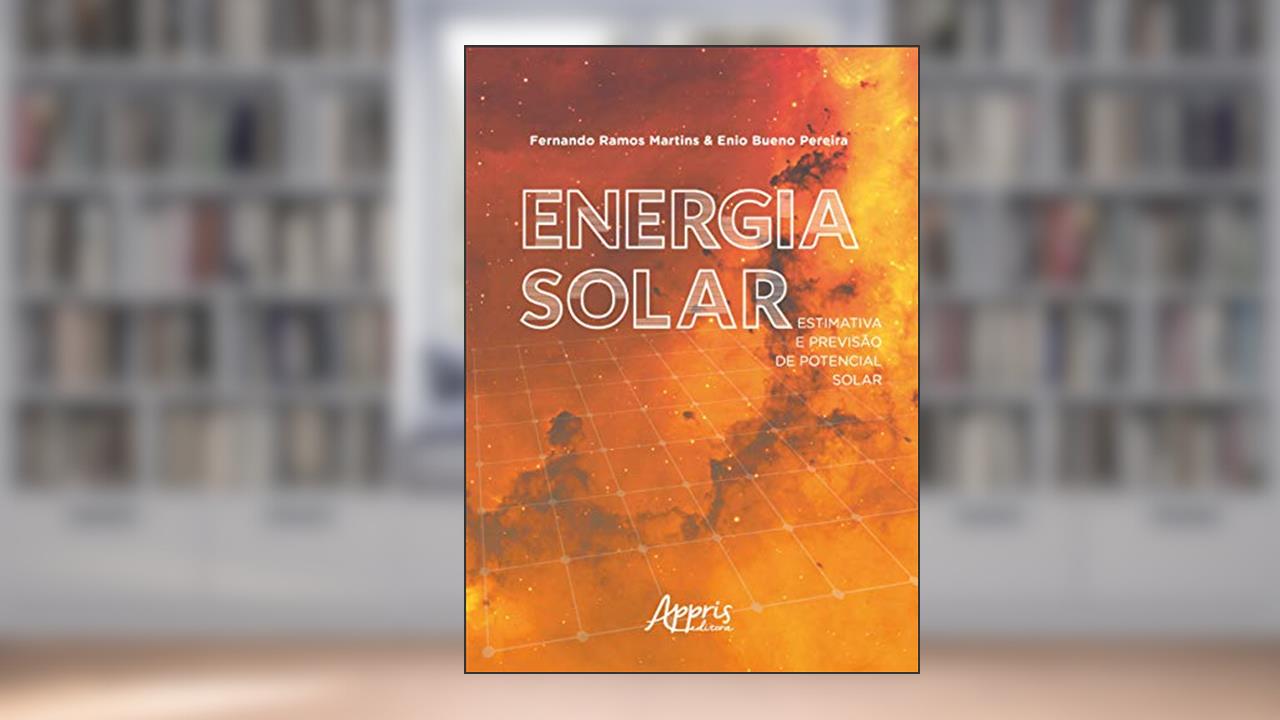 Capa de Energia solar: estimativa e previsão de potencial solar, do autor Fernando Ramos Martins; Enio Bueno Pereira