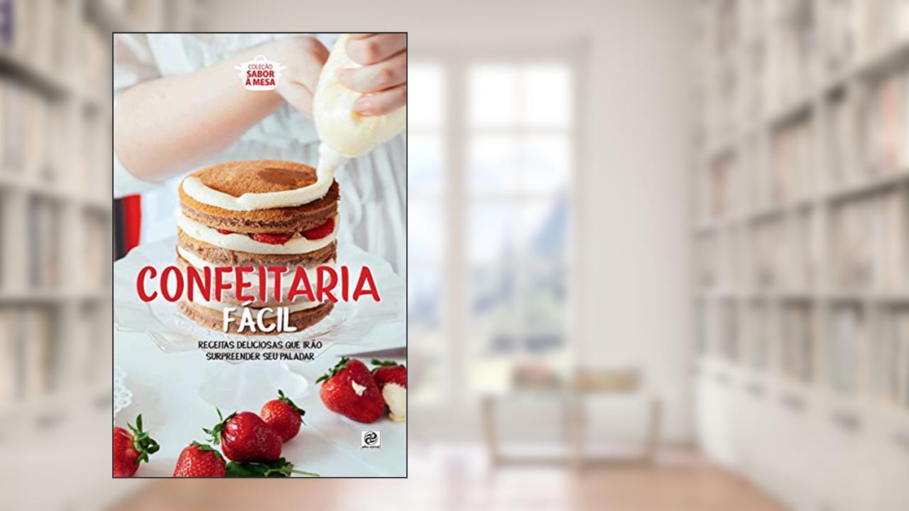 Capa de Coleção sabor à mesa - Confeitaria Fácil, do autor Alto Astral