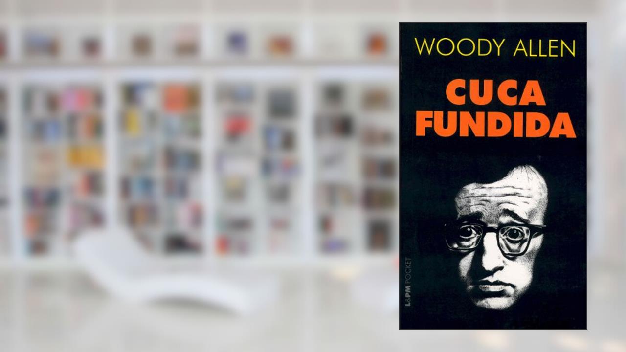 Capa de Cuca Fundida, do autor Woody Allen