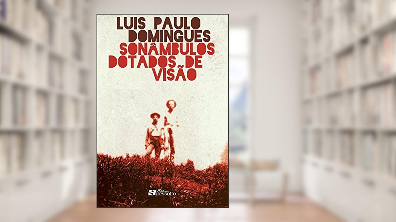 Capa de Sonambulos Dotados de Visão, do autor Luis Paulo Domingues