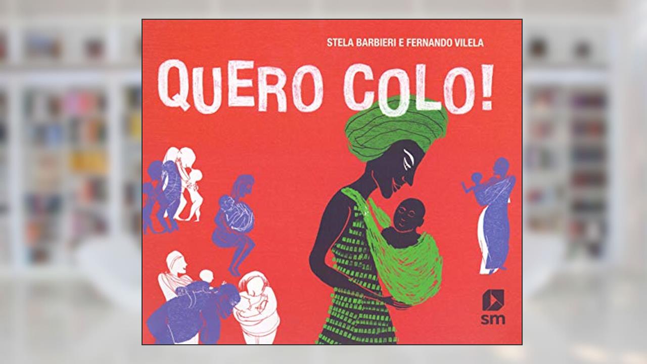 Capa de Quero Colo!, do autor Stela Barbieri; Fernando Vilela