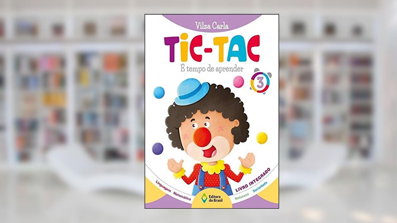 Capa de Tic-Tac. Tempo de Aprender - Volume 3, do autor Vilza Carla