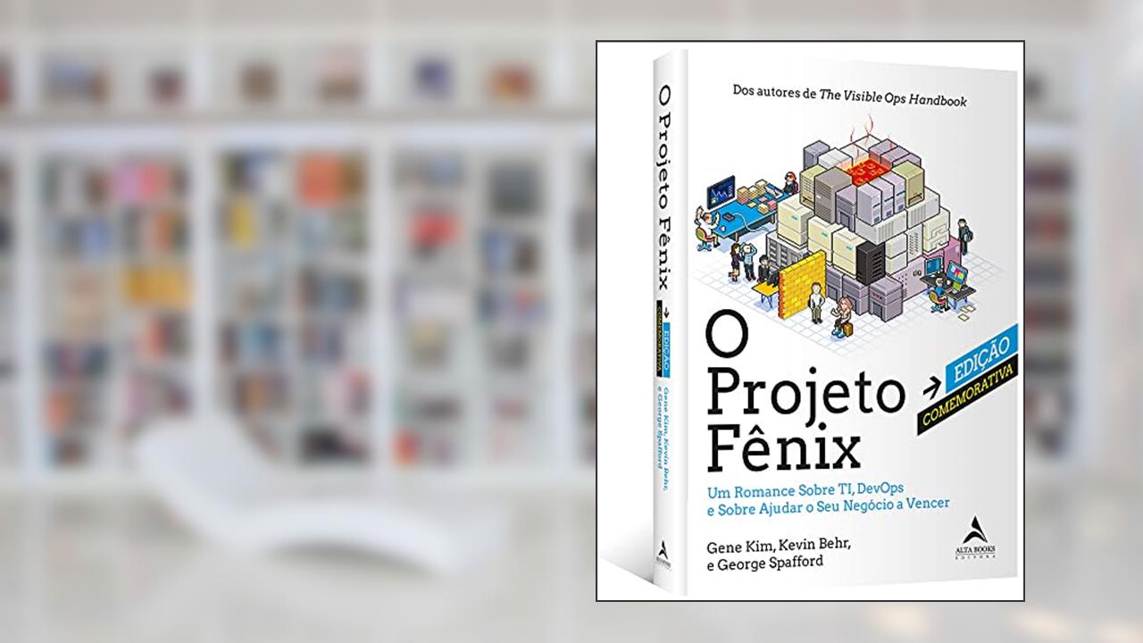 Capa de O Projeto Fênix - Edição Comemorativa: um Romance Sobre TI, DevOps e Sobre Ajudar o seu Negócio a Vencer, do autor Gene Kim; Kevin Behr; George Spafford