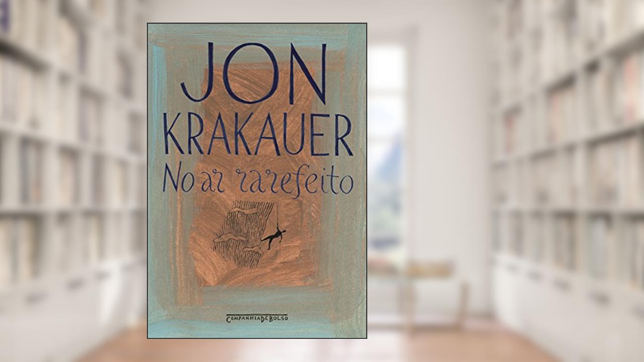 Capa de No ar rarefeito: Um relato da tragédia no Everest em 1996, do autor Jon Krakauer
