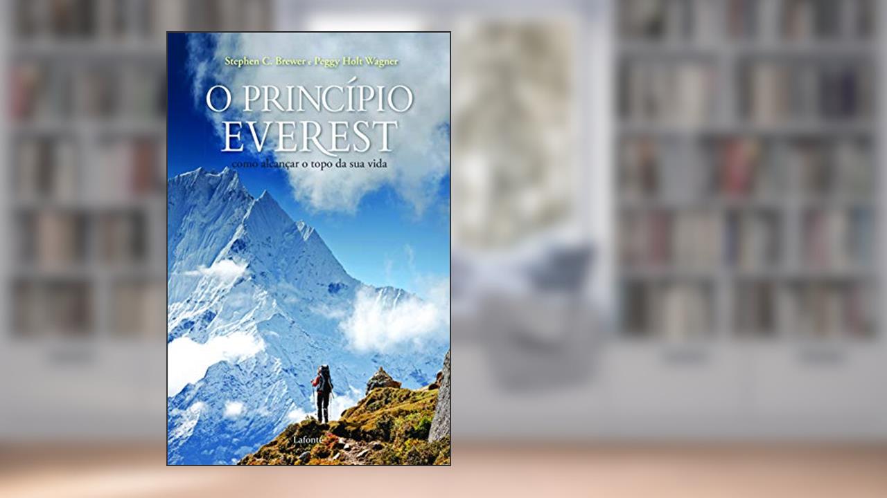 Capa de O princípio Everest: Como alcançar o topo da sua vida, do autor Stephen C. Brewer; Peggy Holt Wagner
