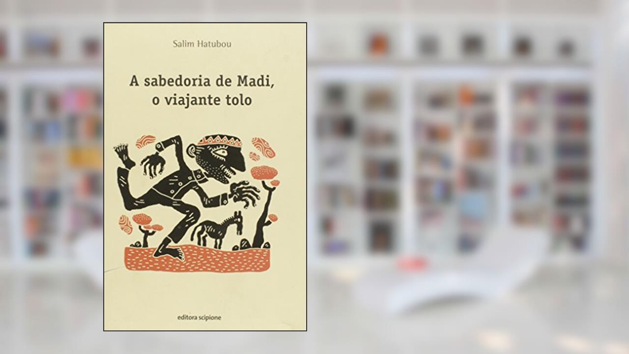 Capa de A sabedoria de Madi, o viajante tolo, do autor Salim Hatubou