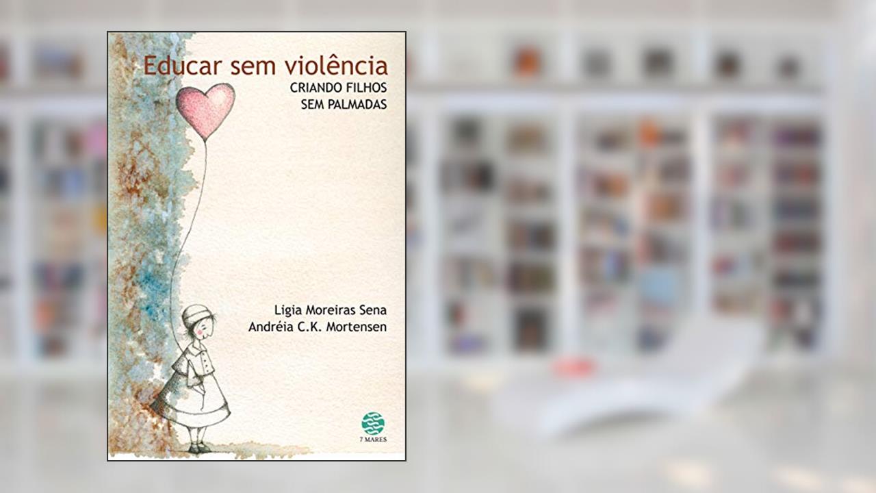 Capa de Educar sem violência: Criando filhos sem palmadas, do autor Ligia Moreiras Sena; Andreia Mortensen