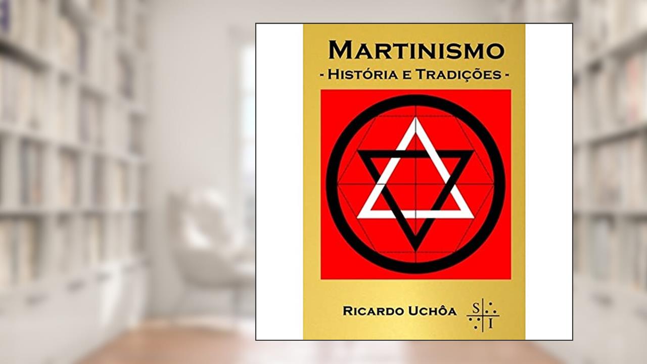 Capa de Martinismo. História e Tradições, do autor Ricardo Uchôa