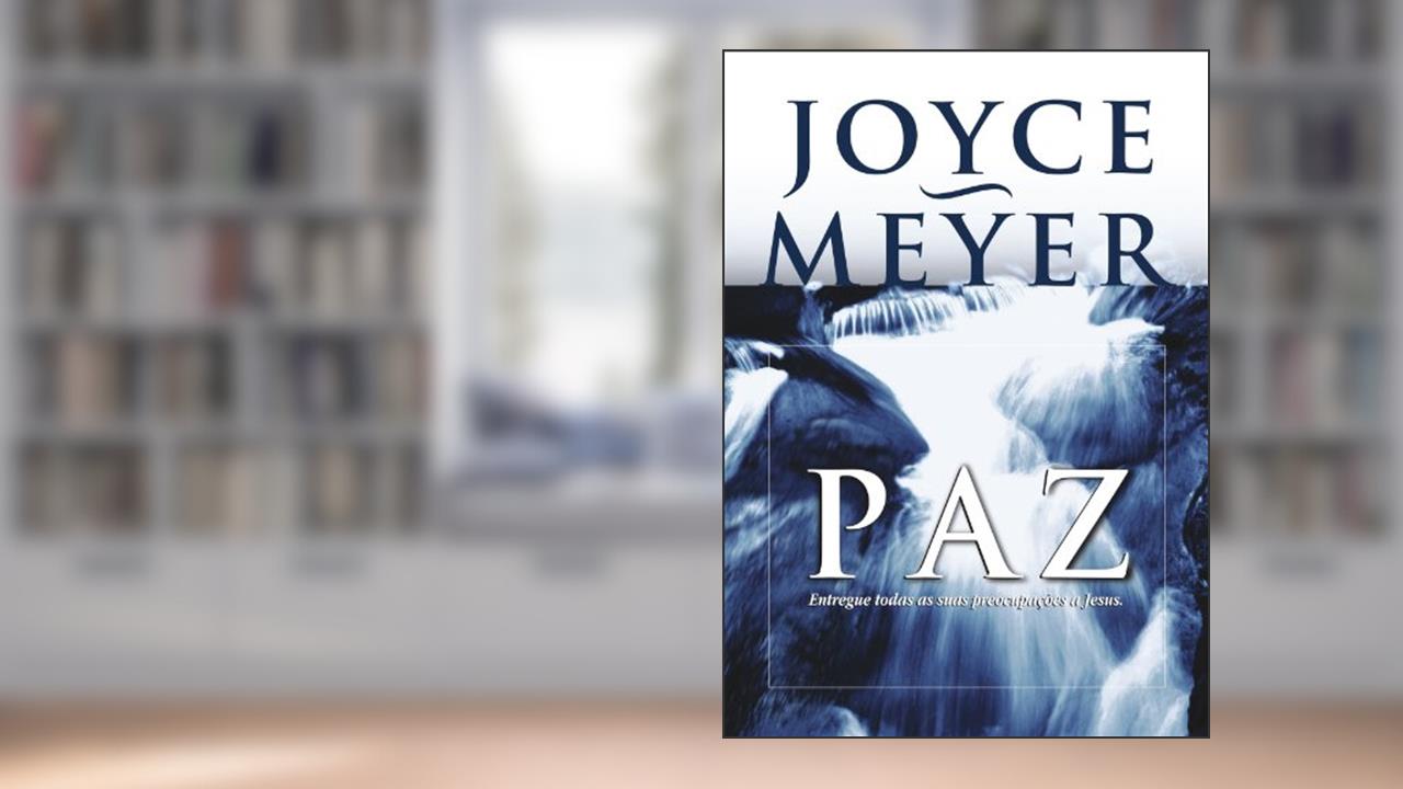 Capa de Paz. Entregue Todas as Suas Preocupações a Jesus, do autor Joyce Meyer