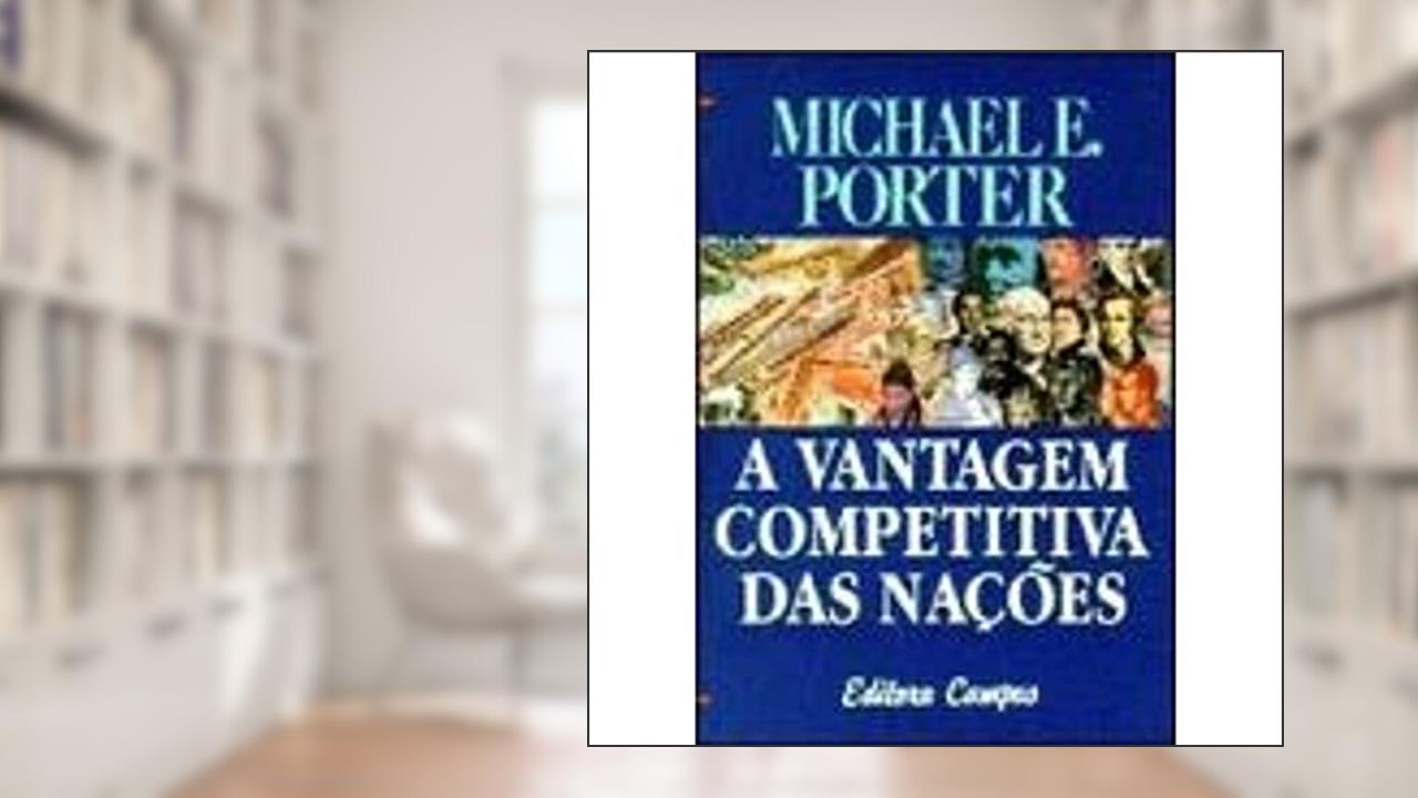 Capa de A Vantagem Competitiva das Nações, do autor M. Porter