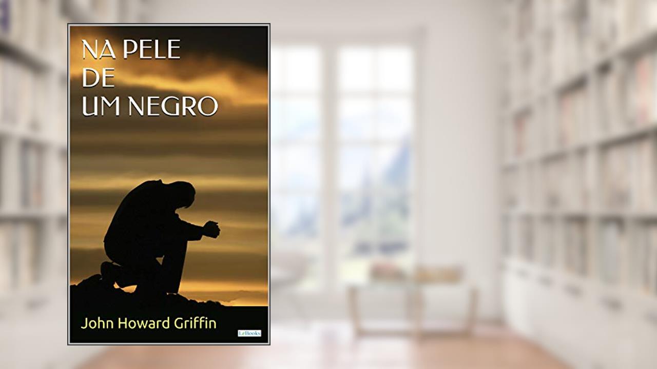 Capa de Na Pele de um Negro (Raízes), do autor J. H. Griffin