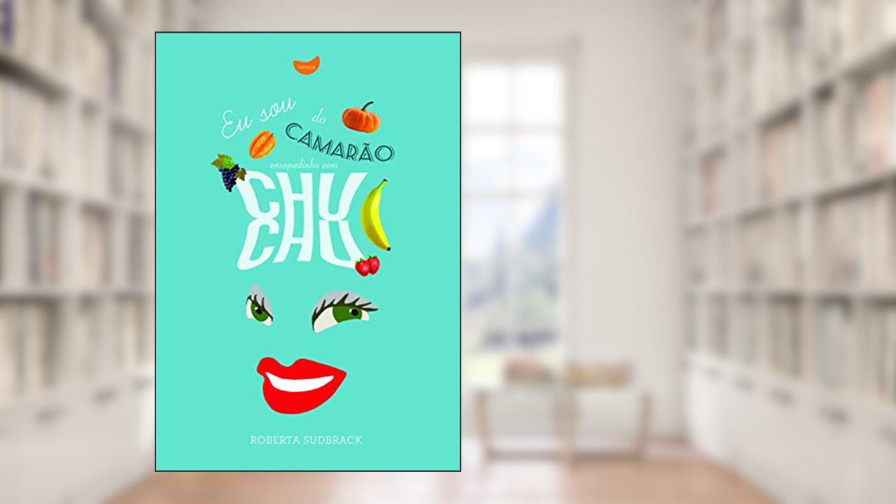 Capa de Eu sou do camarão ensopadinho com chuchu, do autor Roberta Sudbrack
