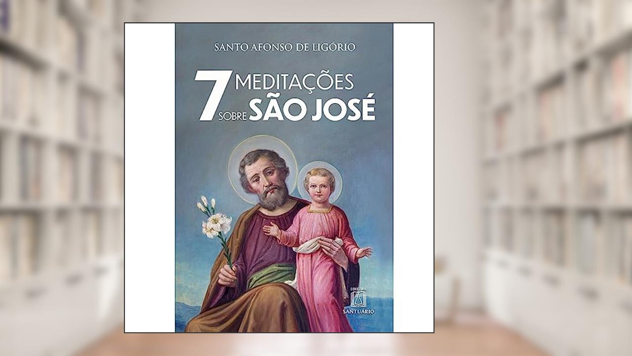Capa de 7 Meditacoes Sobre sao Jose, do autor Santo Afonso Maria de Ligório
