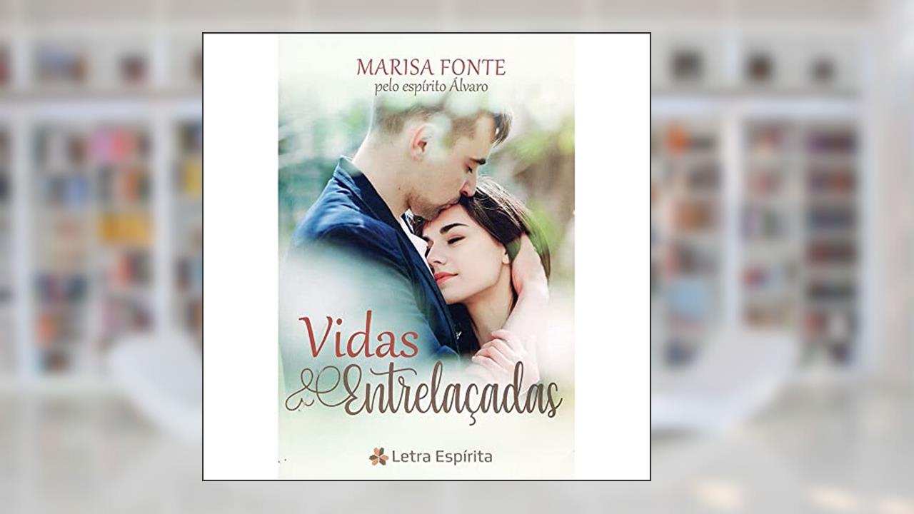 Capa de Vidas Entrelaçadas, do autor Autor: Marisa Fonte; Ditado Por: Álvaro
