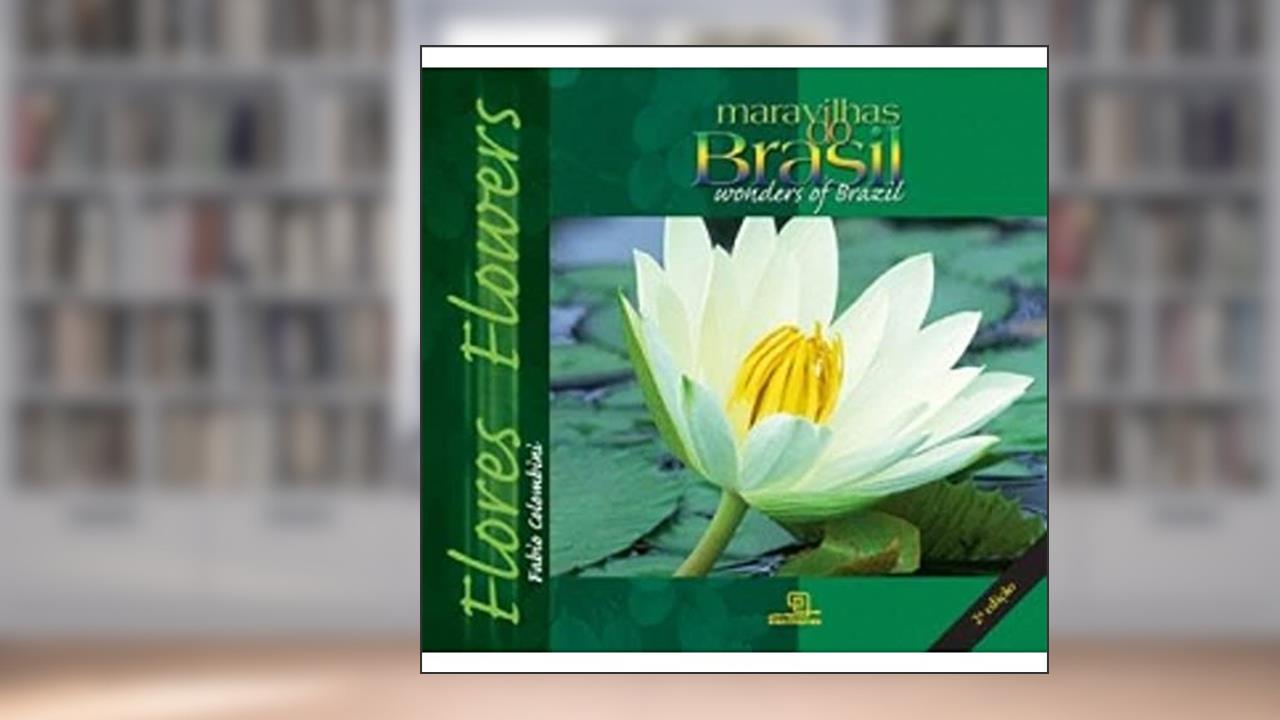 Capa de Maravilhas do Brasil. Flores, do autor Fabio Colombini