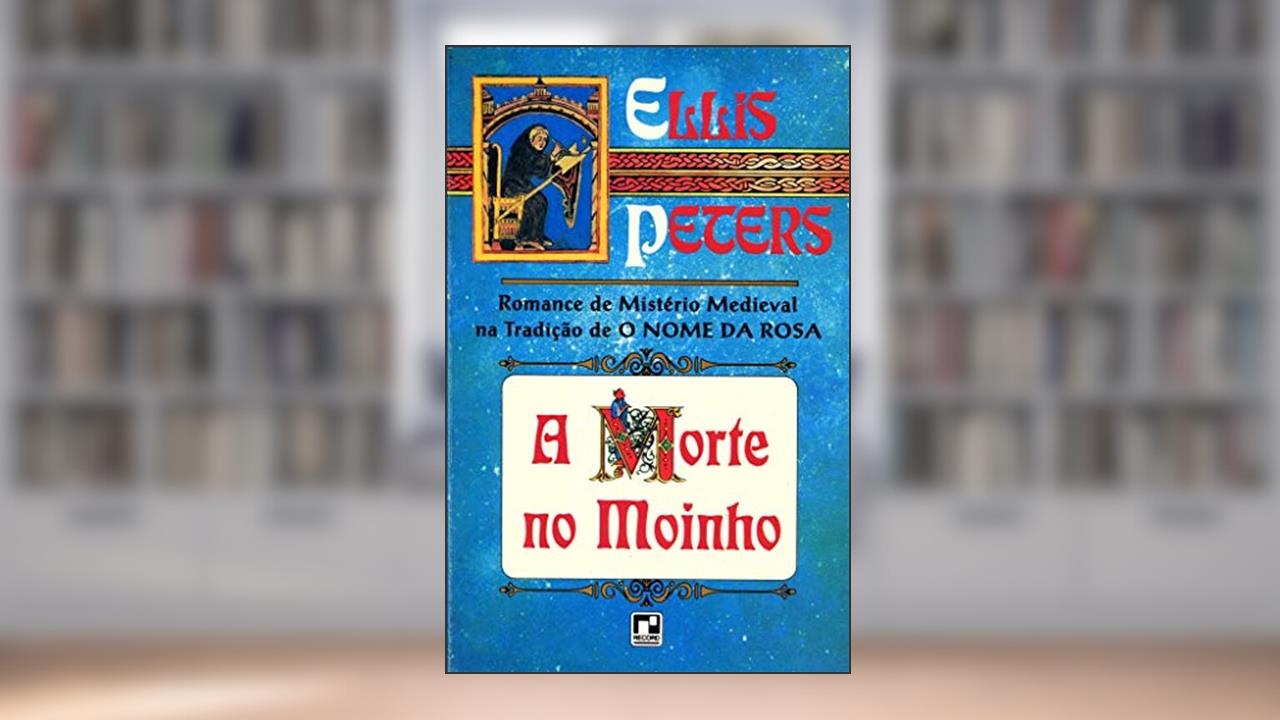 Capa de A Morte no Moinho, do autor Ellis Peters
