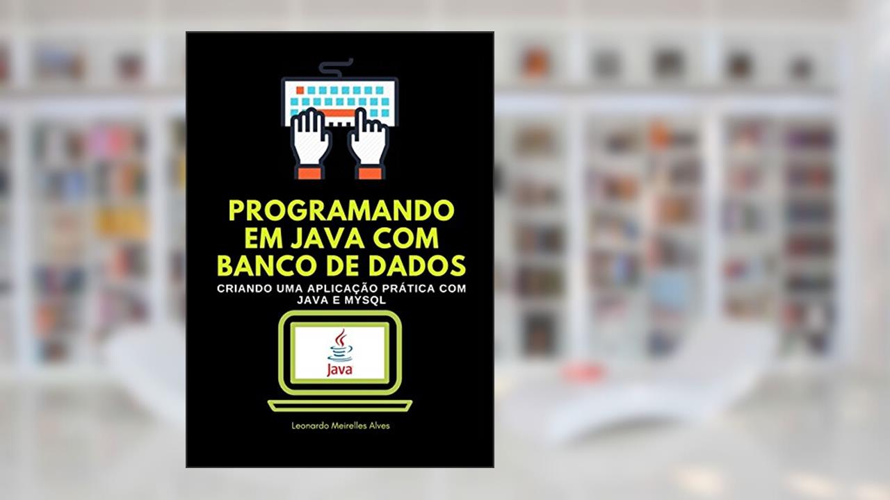 Capa de Programando em Java com Banco de Dados, do autor Leonardo Meirelles Alves