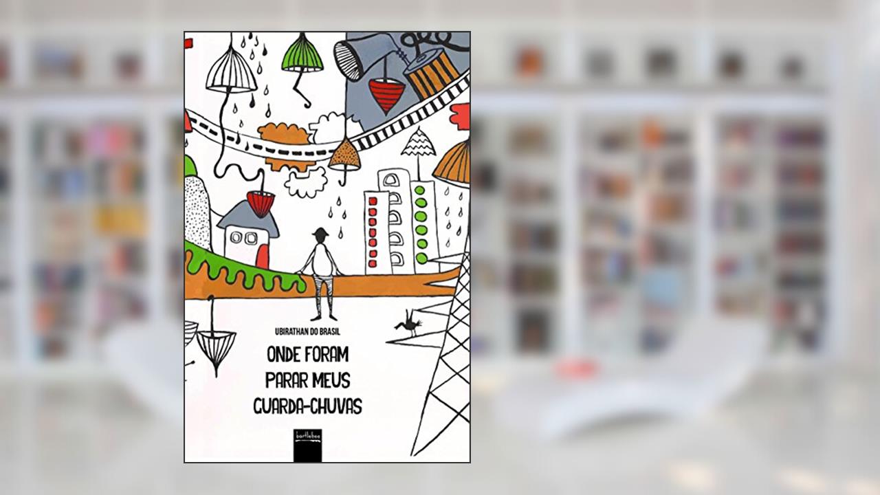 Capa de Onde Foram Parar Meus Guarda-Chuvas, do autor Ubirathan do Brasil