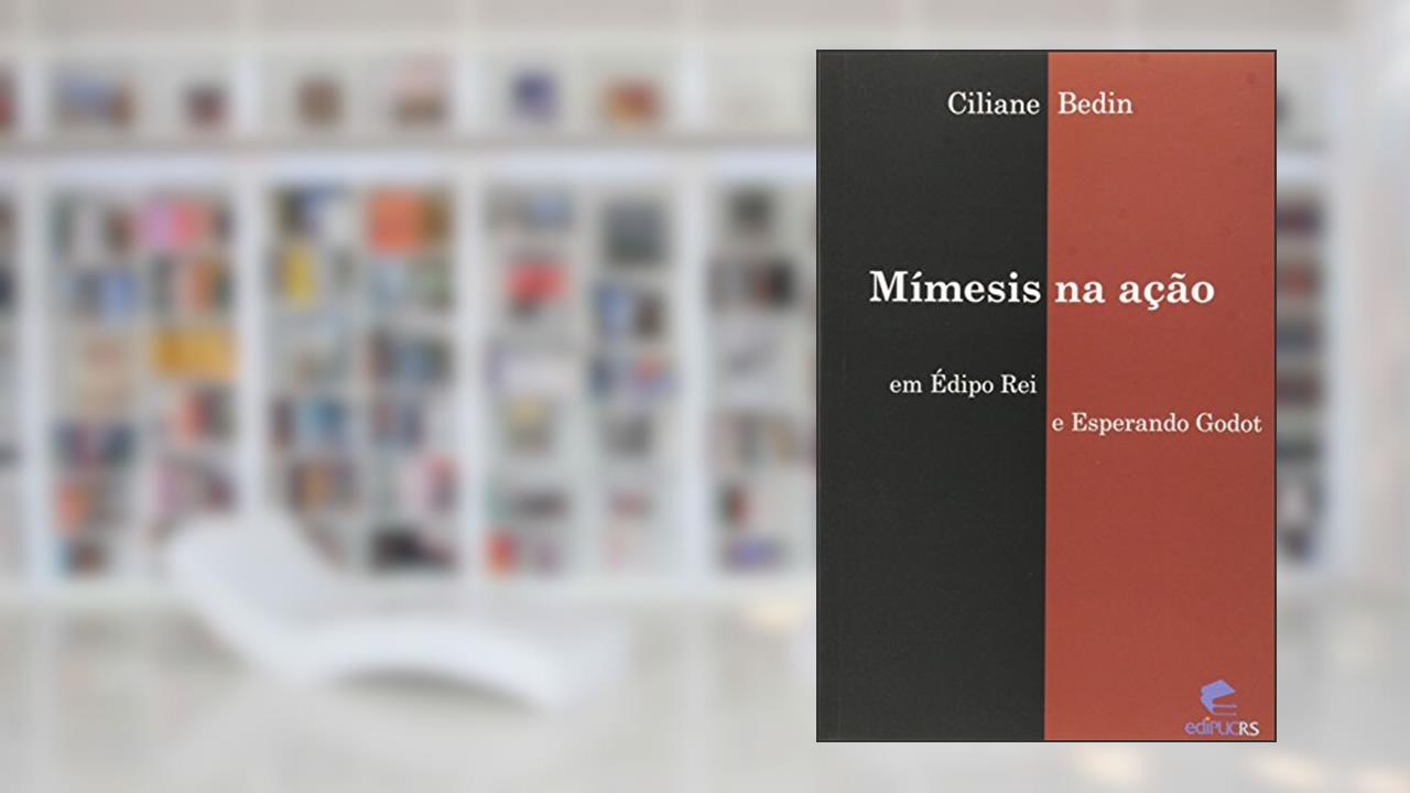 Capa de Mimesis Na Acao - Em Edipo Rei E Esperando Godot, do autor Bedin