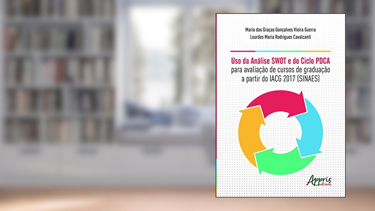 Capa de Uso da análise swot e do ciclo pdca para avaliação de cursos de graduação a partir do iacg - 2017 (sinaes), do autor Lourdes Maria Rodrigues Cavalcanti