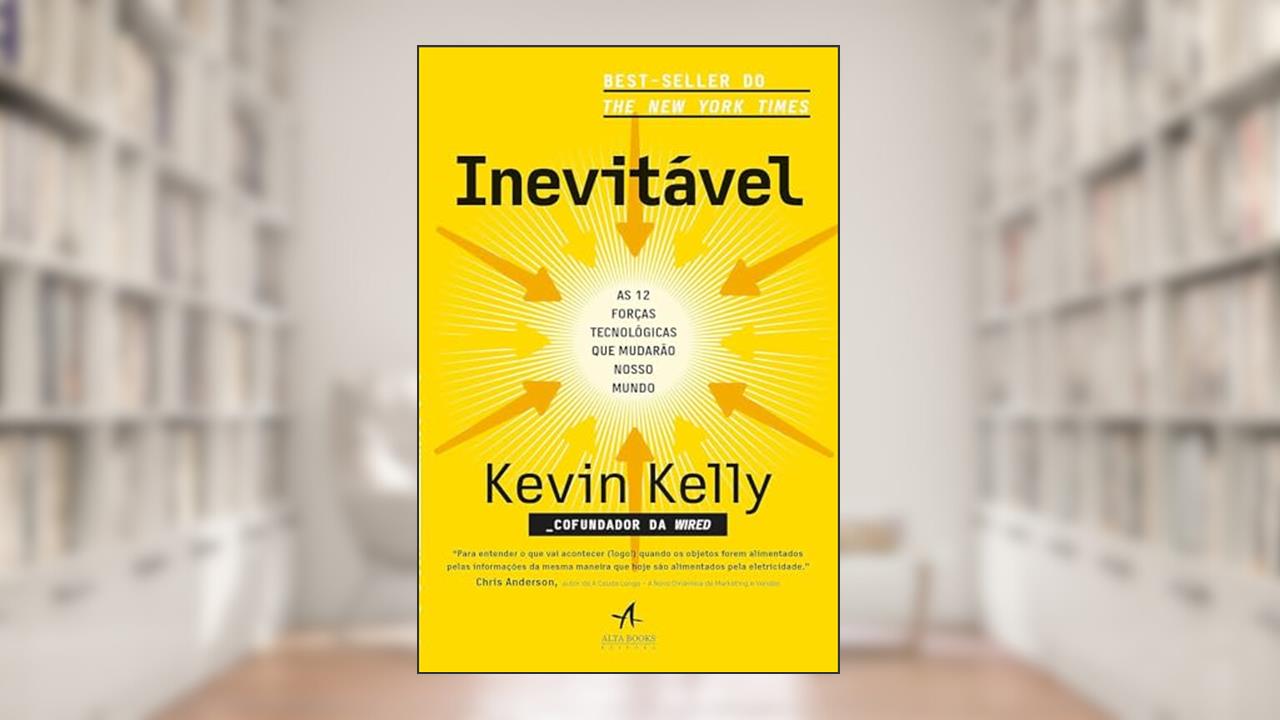 Capa de Inevitável: as 12 Forças Tecnológicas que Mudarão Nosso Mundo, do autor Kevin Kelly