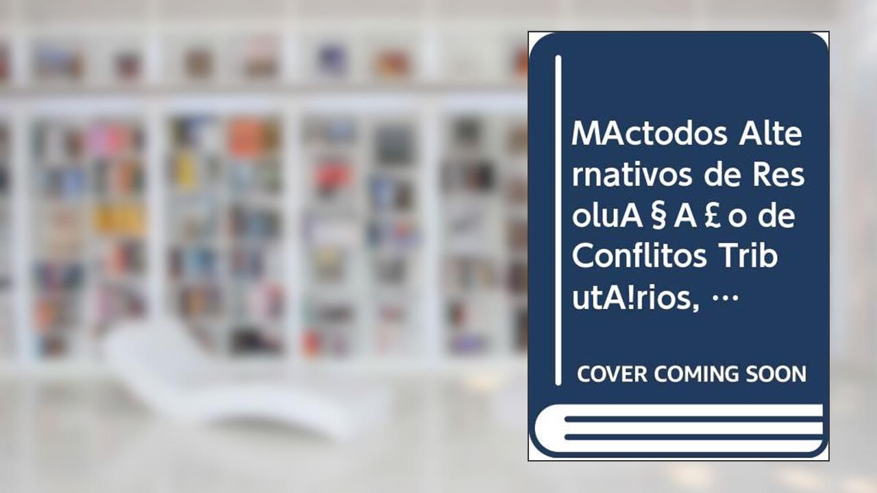 Capa de Métodos Alternativos de Resolução de Conflitos Tributários, Os: Novas Tendências Dogmáticas, do autor Francisco Nicolau Domingos
