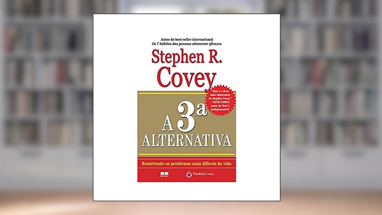 Capa de A terceira alternativa, do autor Stephen Covey