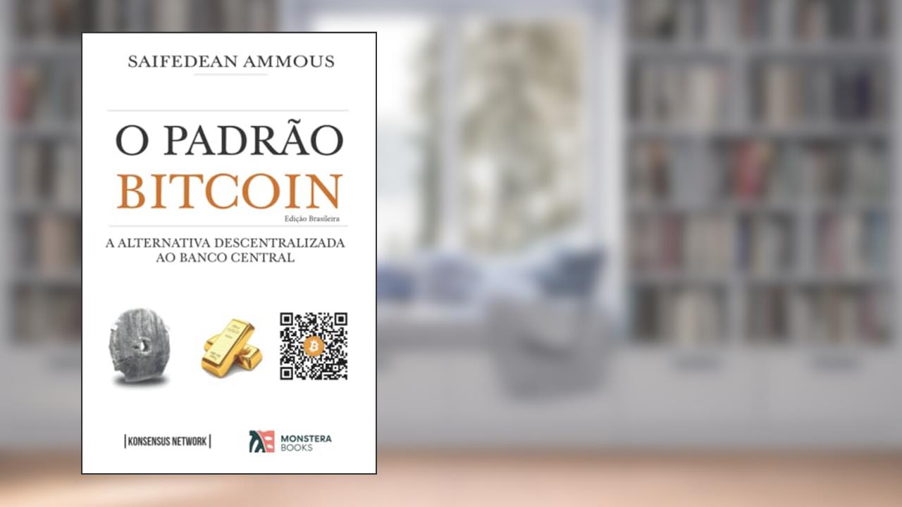Capa de O Padrão Bitcoin (Edição Brasileira): A Alternativa Descentralizada ao Banco Central, do autor Saifedean Ammous
