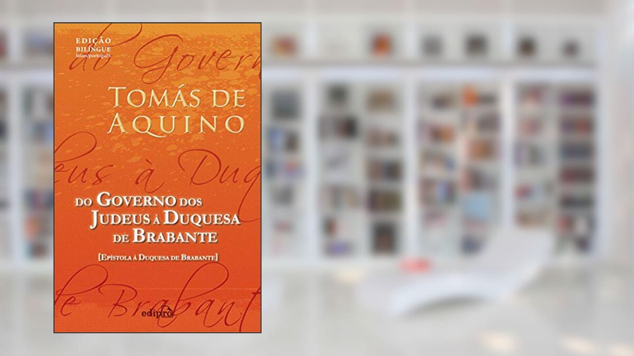 Capa de Do Governo dos Judeus à Duquesa de Brabante: Epístola à Duquesa de Brabante, do autor Tomás de Aquino