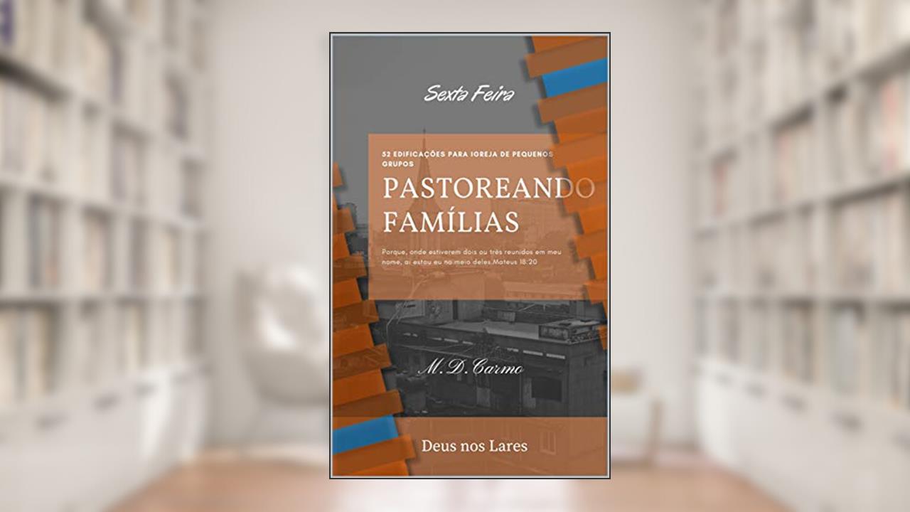 Capa de Pastoreando Família: Edificação de (Sexta Feira), do autor M. Carmo